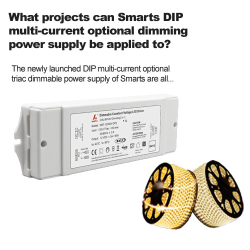What projects can Smarts DIP multi-current optional dimming power supply be applied to?