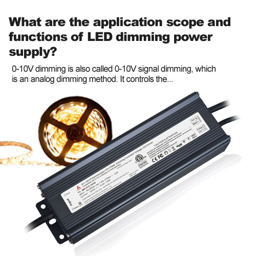 What are the application scope and functions of LED dimming power supply?
