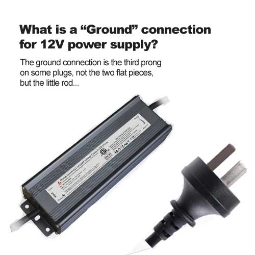What is a “Ground” connection for 12V power supply?
