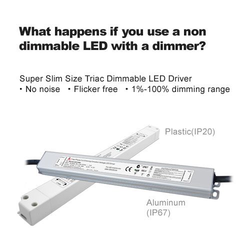 What happens if you use a non dimmable LED with a dimmer?