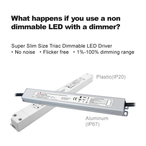 What happens if you use a non dimmable LED with a dimmer?