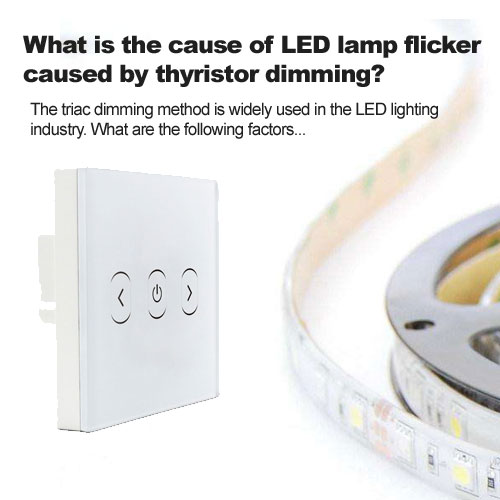 What is the cause of LED lamp flicker caused by thyristor dimming?