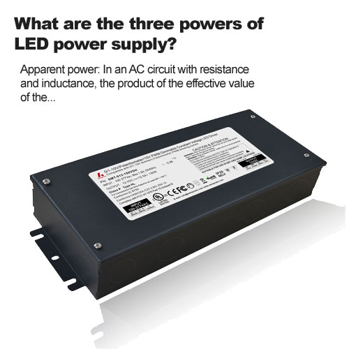 What are the three powers of LED power supply?