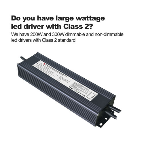 Do you have large wattage led driver with Class 2?
