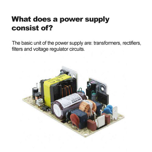 What does a power supply consist of?
