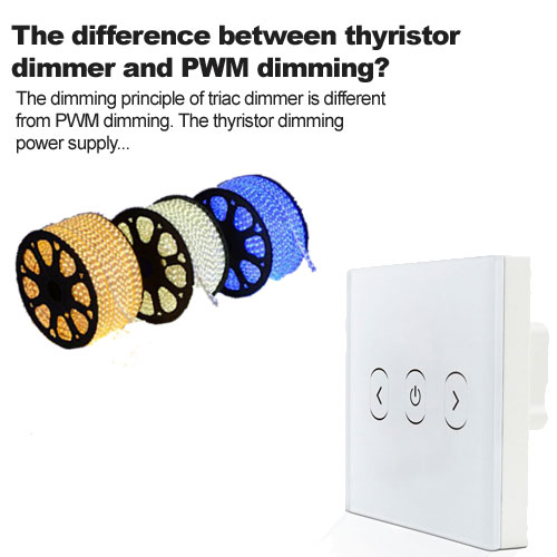 The difference between thyristor dimmer and PWM dimming?