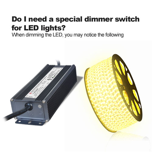 Do I need a special dimmer switch for LED lights?