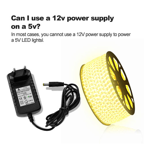Can I use a 12v power supply on a 5v?