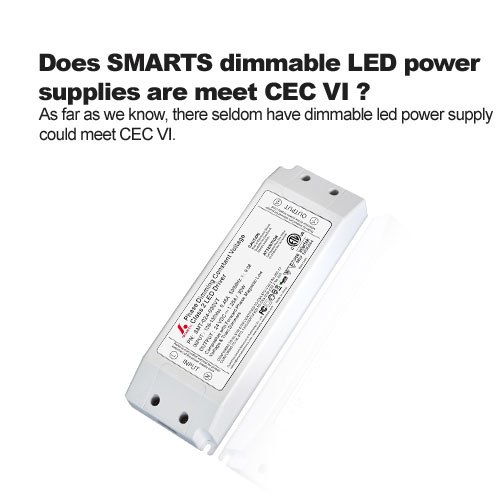 Does SMARTS dimmable LED power supplies are meet CEC VI?