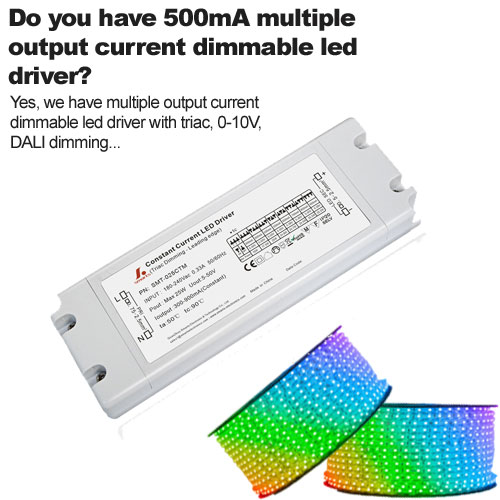 Do you have 500mA multiple output current dimmable led driver?