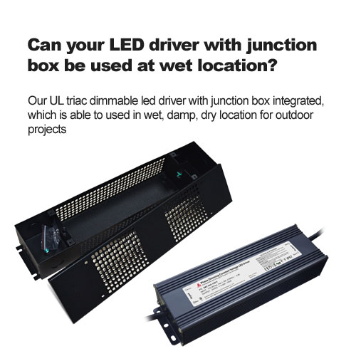 Can your LED driver with junction box be used at wet location?