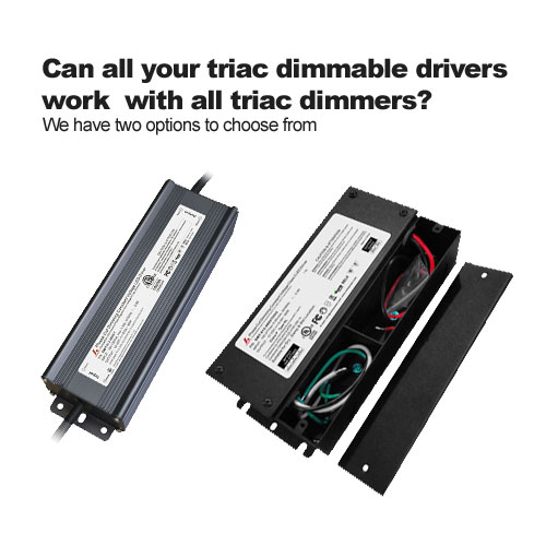 Can all your triac dimmable drivers  work  with all triac dimmers?