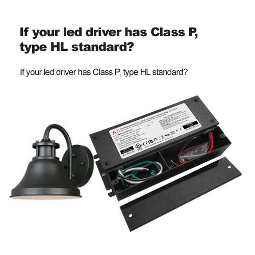 If your led driver has Class P, type HL standard?