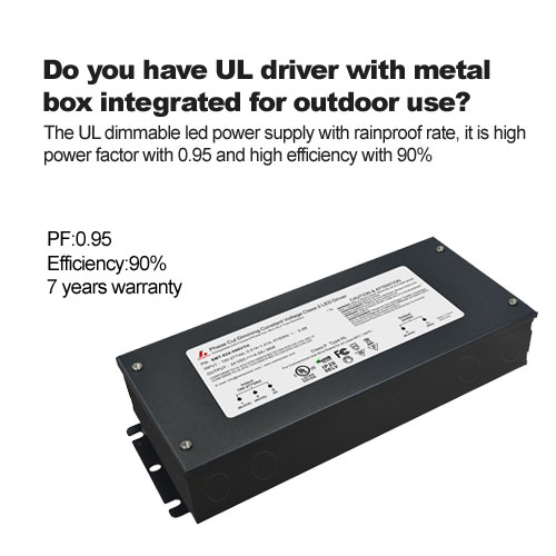 Do you have UL driver with metal box integrated for outdoor use?