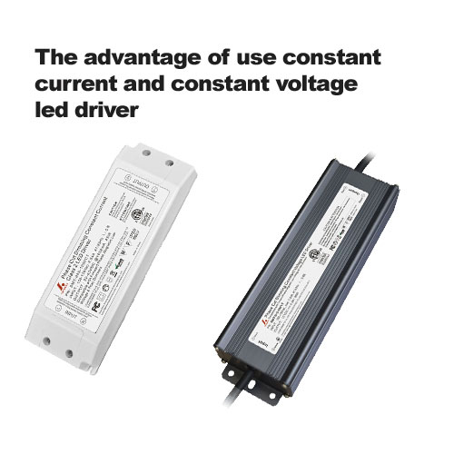 The advantage of use constant current and constant voltage led driver
