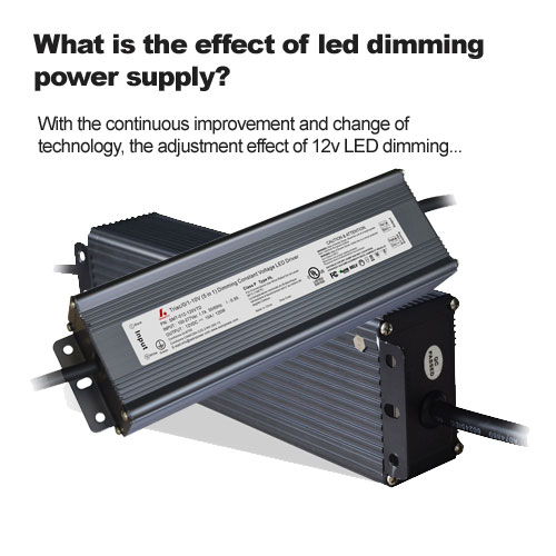 What is the effect of led dimming power supply?   