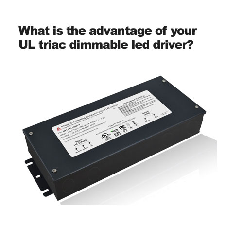 What is the advantage of your UL triac dimmable led driver?